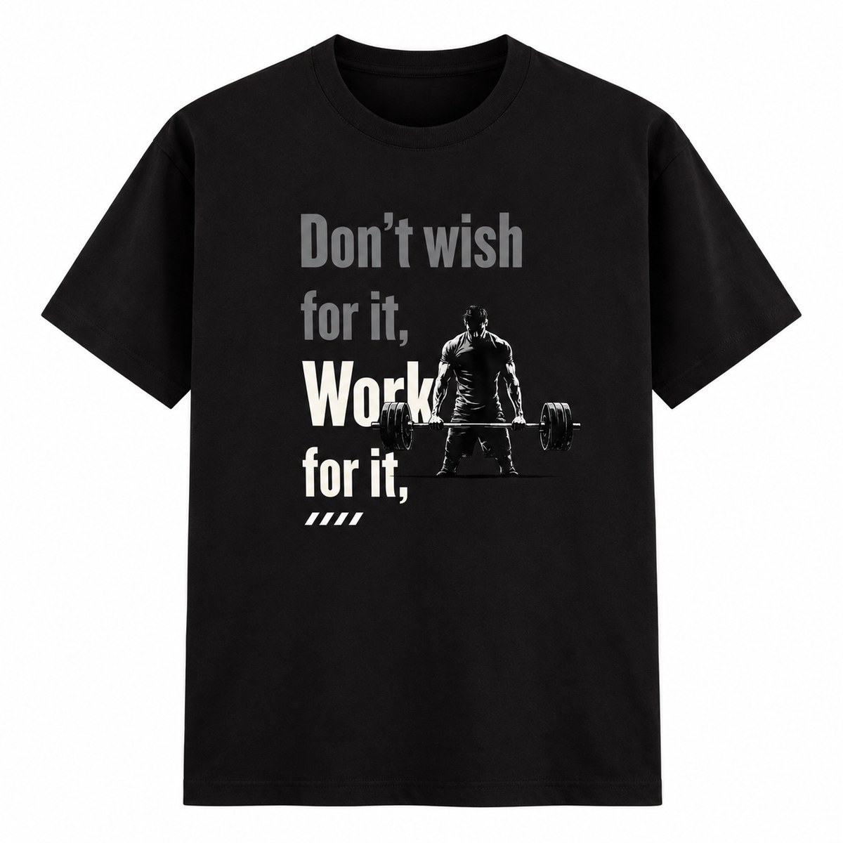 Don’t Wish. Work For It. – Men's T-Shirt - Black