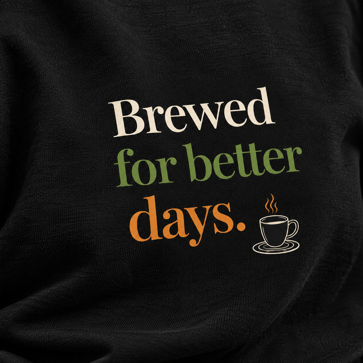Brewed For Better Days – Unisex Classic T-Shirt - Black