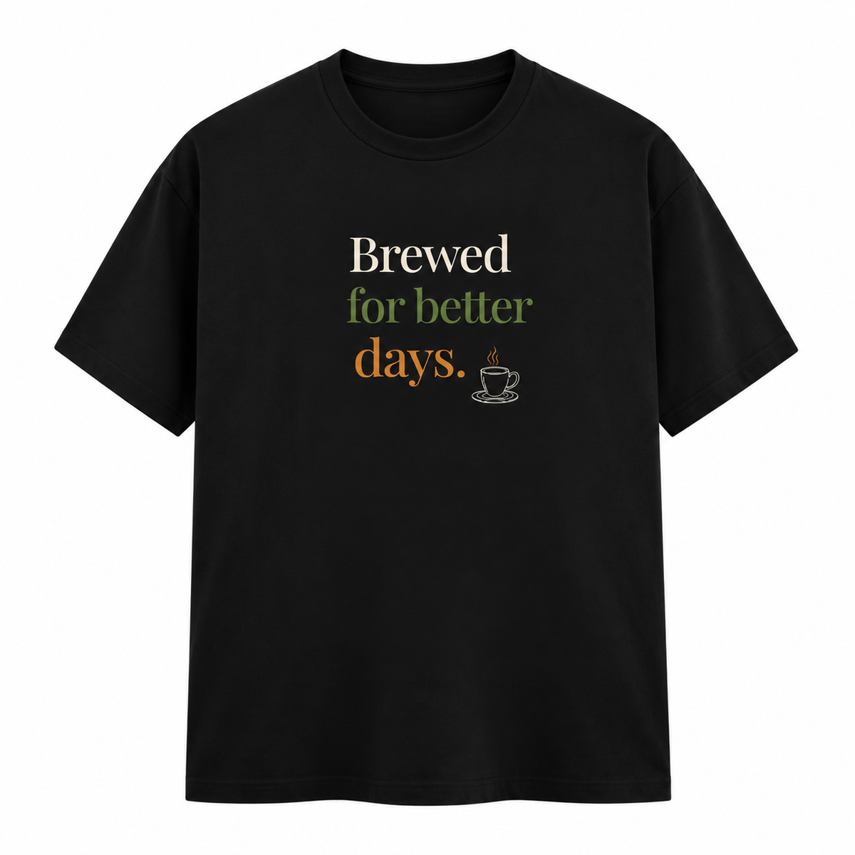 Brewed For Better Days – Unisex Classic T-Shirt - Black