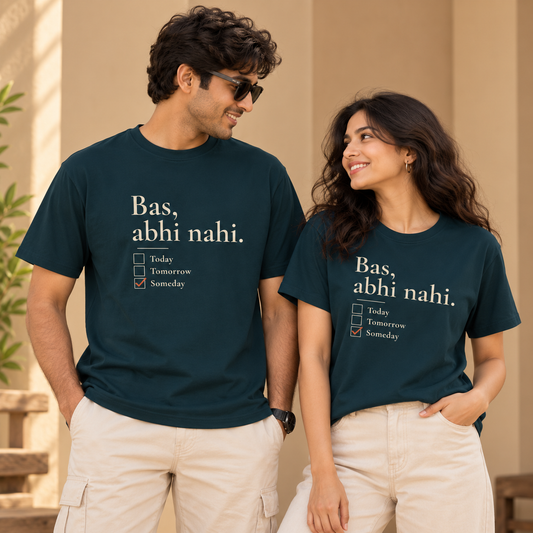 Bas Abhi Nahi – Unisex T-Shirt – Petrol Blue