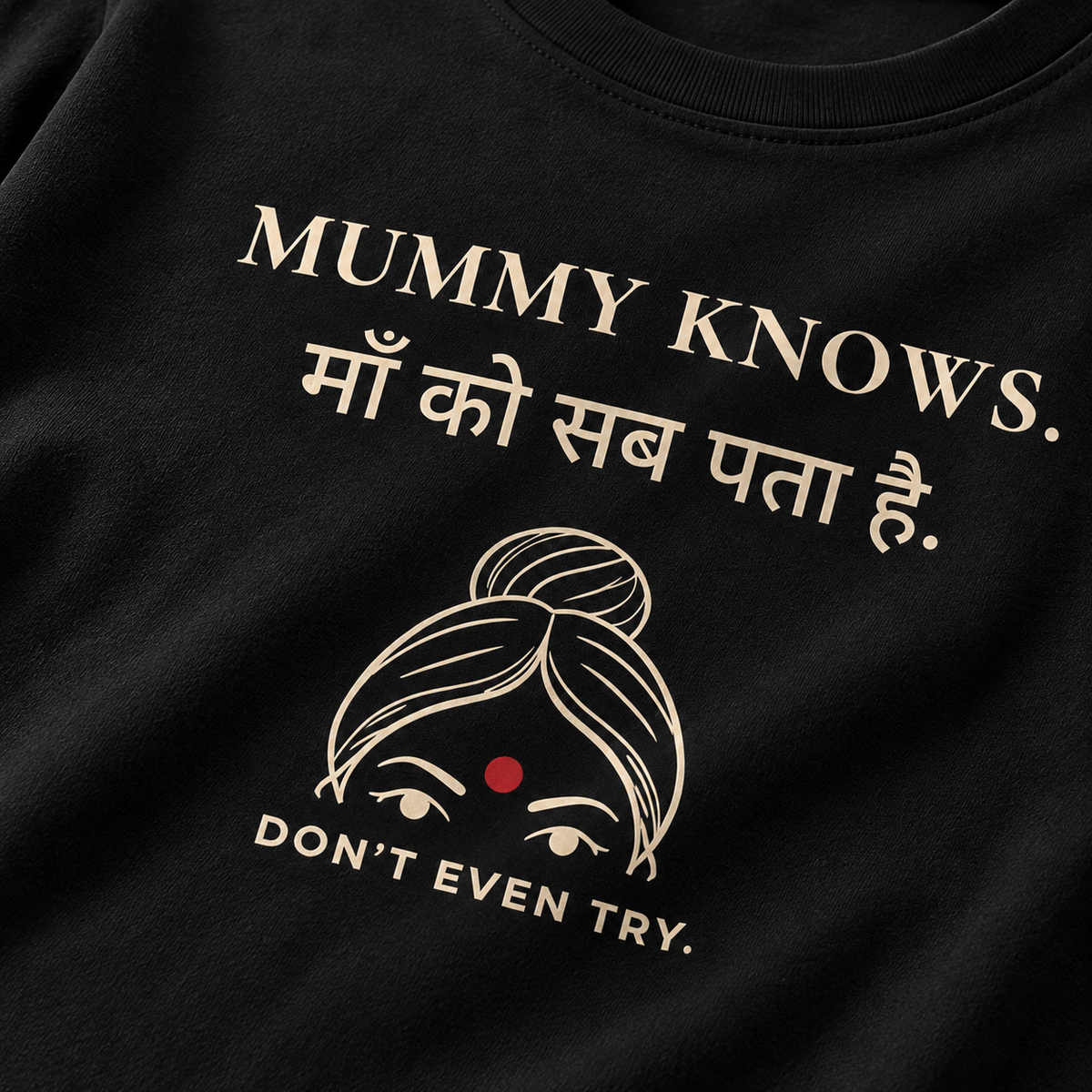 Mummy Knows - Don't Even Try – Women's T-Shirt – Black