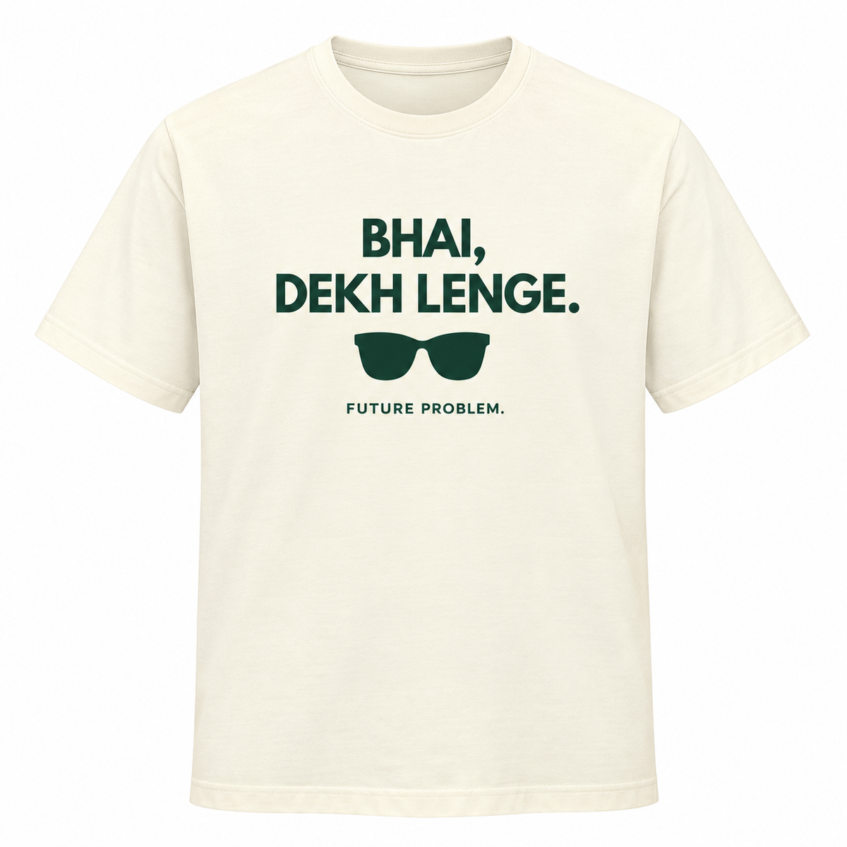 Bhai, Dekh Lenge – Off White T-Shirt