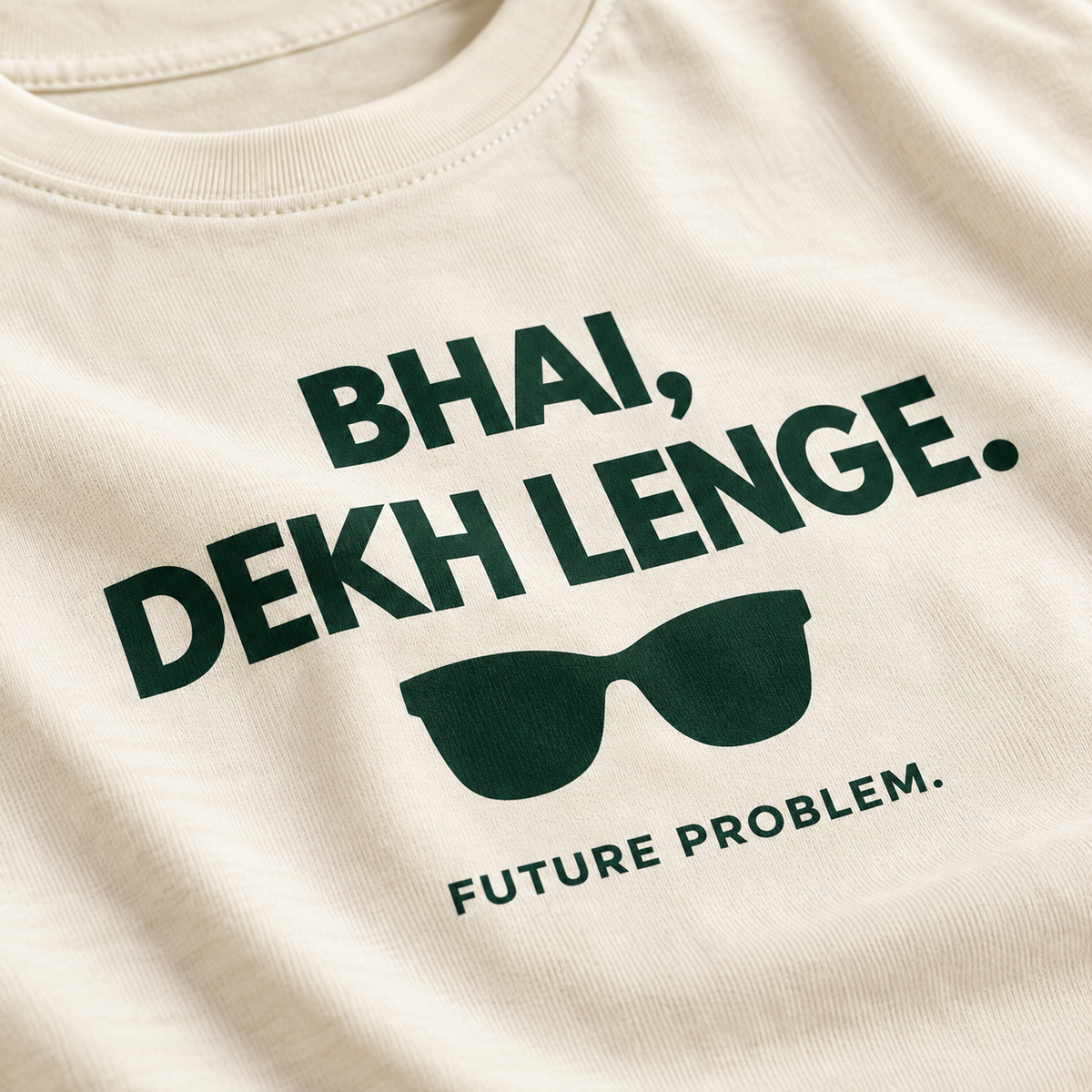 Bhai, Dekh Lenge – Off White T-Shirt