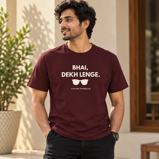 Bhai, Dekh Lenge – Maroon T-Shirt