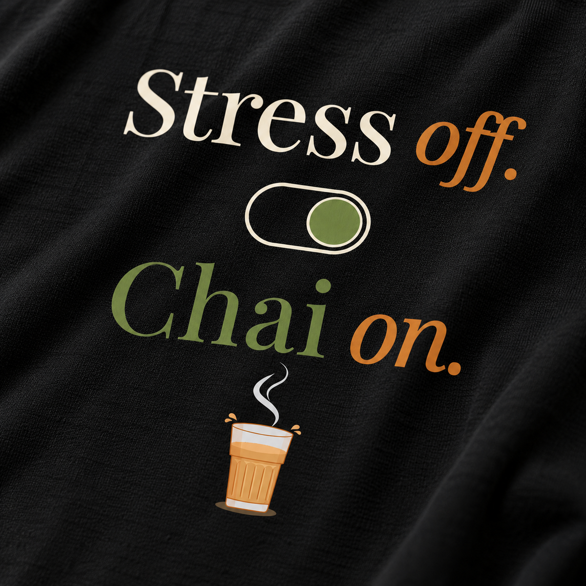 Stress Off Chai On – Unisex T-Shirt - Black
