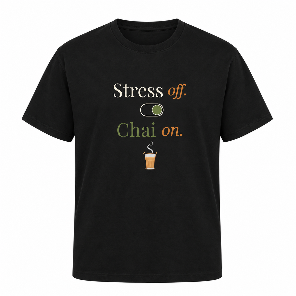 Stress Off Chai On – Unisex T-Shirt - Black